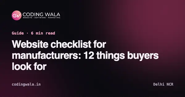 Cover card for the guide “Website checklist for manufacturers: 12 things buyers look for” by Coding Wala