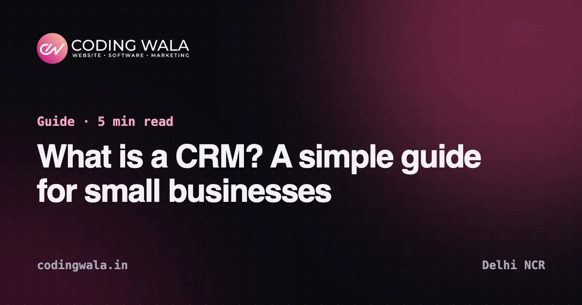 Cover card for the guide "What is a CRM? A simple guide for small businesses" by Coding Wala